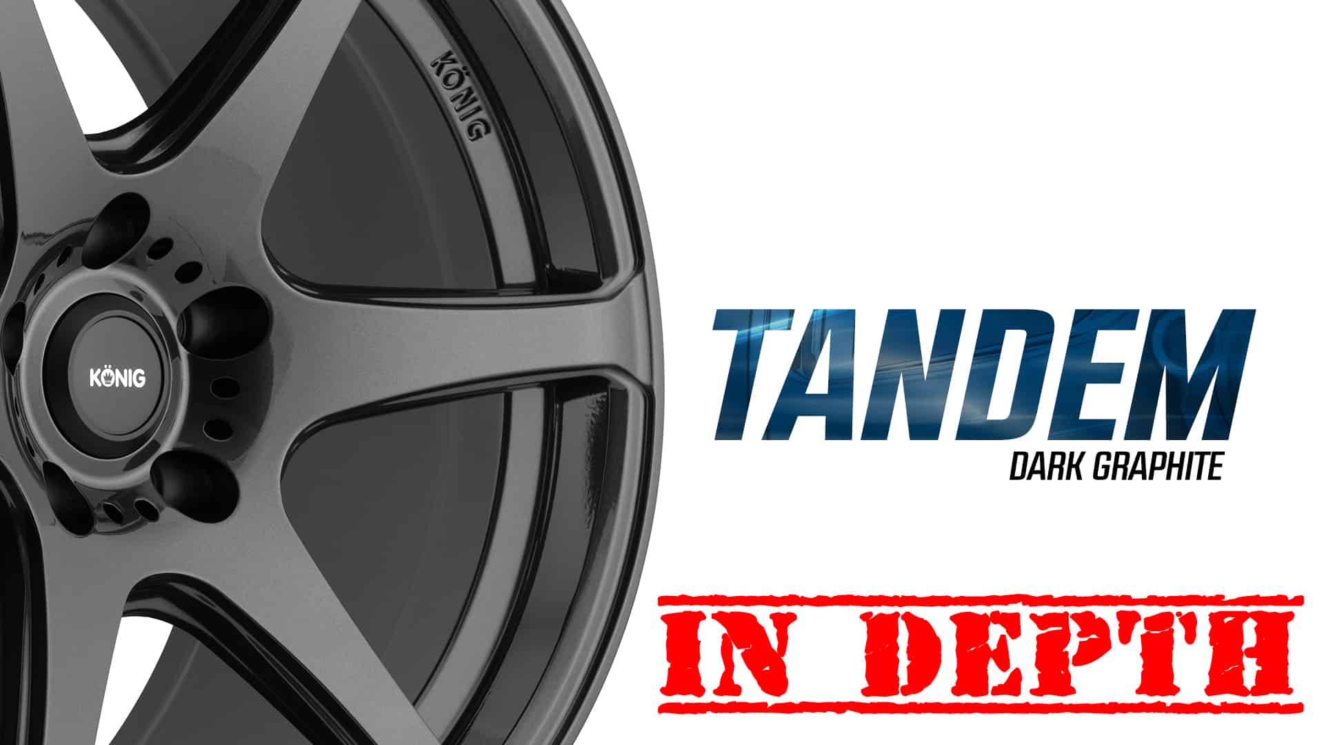 Tandem - Dark Graphite (In-Depth Look) - Konig Wheels